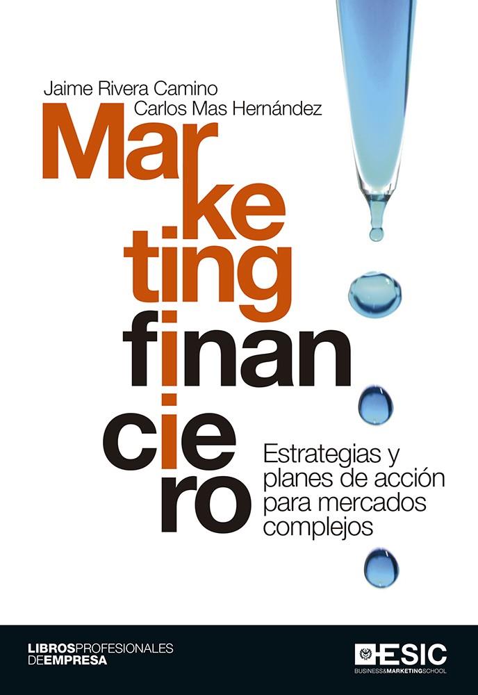 MARKETING FINANCIERO | 9788415986836 | RIVERA CAMINO, JAIME/MAS HERNÁNDEZ, CARLOS | Galatea Llibres | Llibreria online de Reus, Tarragona | Comprar llibres en català i castellà online