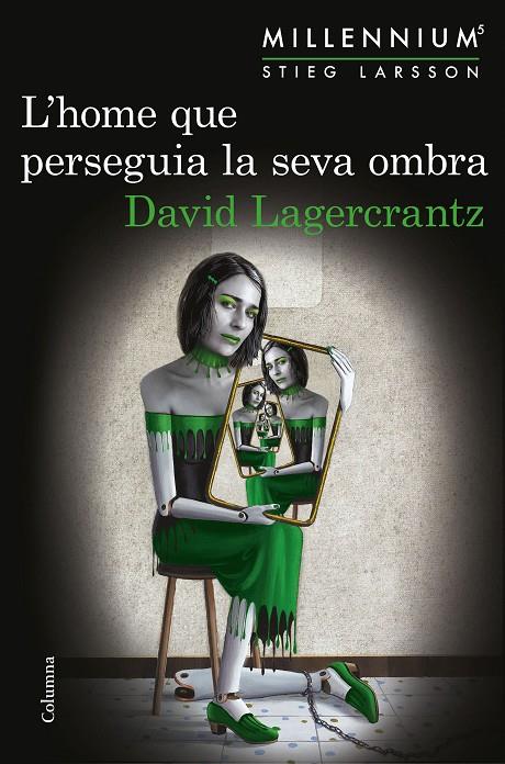 L'HOME QUE PERSEGUIA LA SEVA OMBRA (SÈRIE MILLENNIUM, 5) | 9788466422864 | LAGERCRANTZ, DAVID | Galatea Llibres | Librería online de Reus, Tarragona | Comprar libros en catalán y castellano online