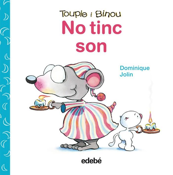 TOUPIE I BINOU. NO TINC SON | 9788423698448 | DOMINIQUE, JOLIN | Galatea Llibres | Llibreria online de Reus, Tarragona | Comprar llibres en català i castellà online