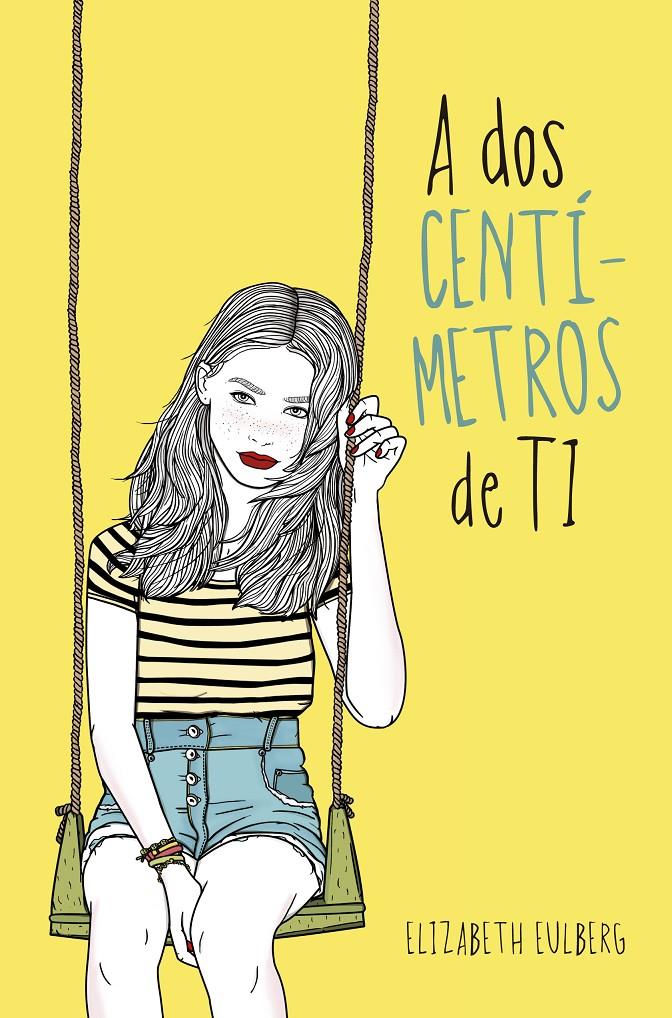 A DOS CENTIMETROS DE TI | 9788420417516 | EULBERG, ELIZABETH | Galatea Llibres | Llibreria online de Reus, Tarragona | Comprar llibres en català i castellà online