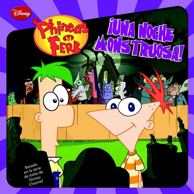 PHINEAS & FERB. ¡UNA NOCHE MONSTRUOSA! | 9788499513812 | DISNEY | Galatea Llibres | Librería online de Reus, Tarragona | Comprar libros en catalán y castellano online