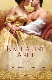 CÓMO CASARSE CON UN GRANUJA | 9788415420392 | ASHE, KATHARINE | Galatea Llibres | Librería online de Reus, Tarragona | Comprar libros en catalán y castellano online