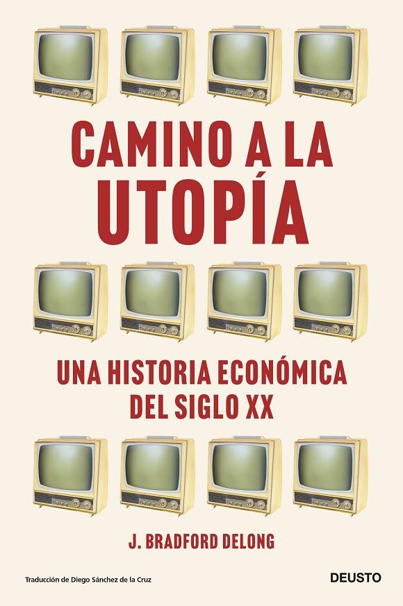 CAMINO A LA UTOPÍA | 9788423435388 | DELONG, J. BRADFORD | Galatea Llibres | Librería online de Reus, Tarragona | Comprar libros en catalán y castellano online