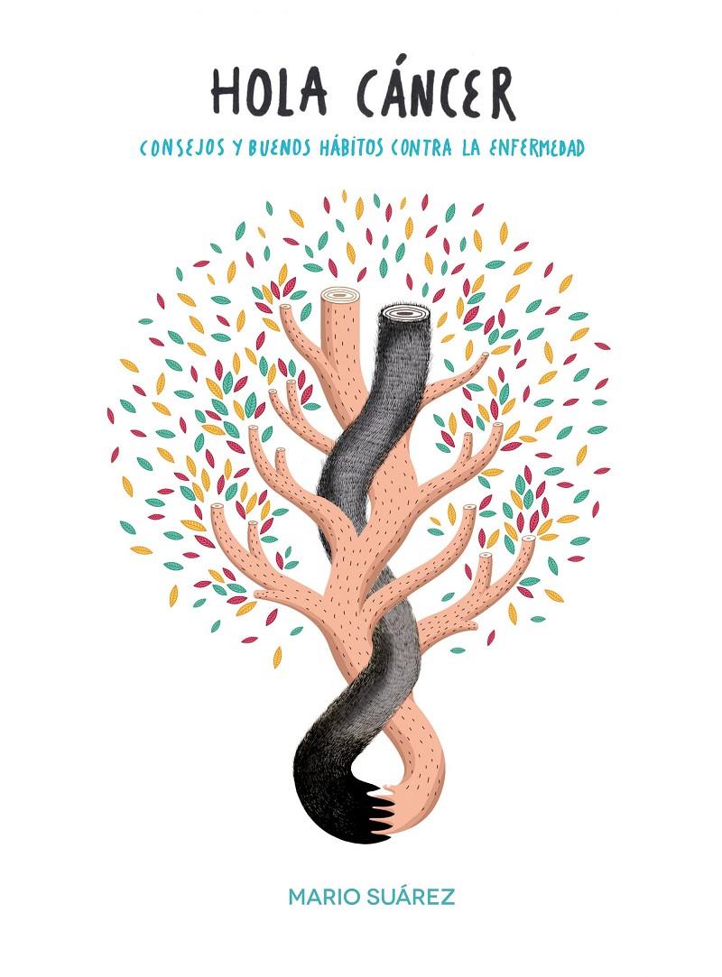 HOLA, CÁNCER | 9788416177967 | SUÁREZ, MARIO /LA FÁBRICA DE PEPINOS DE BOA MISTURA | Galatea Llibres | Librería online de Reus, Tarragona | Comprar libros en catalán y castellano online