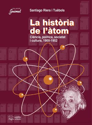 HISTORIA DE L'ATOM | 9788497793001 | RIERA TUEBOLS, SANTIAGO | Galatea Llibres | Librería online de Reus, Tarragona | Comprar libros en catalán y castellano online