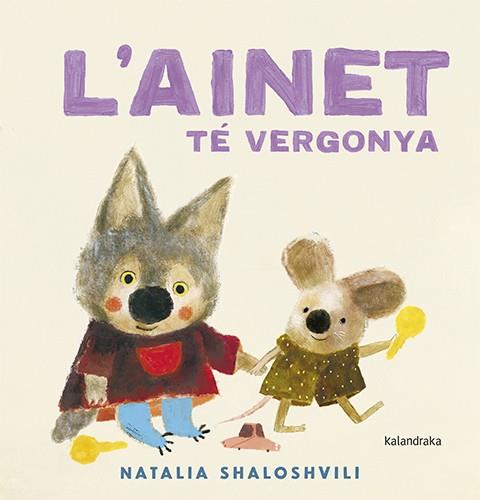 L'AINET TE VERGONYA | 9788410387188 | SHALOSHVILI, NATALIA | Galatea Llibres | Librería online de Reus, Tarragona | Comprar libros en catalán y castellano online