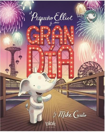 EL PEQUEÑO ELLIOT Y SU GRAN DÍA | 9788416712311 | CURATO, MIKE | Galatea Llibres | Llibreria online de Reus, Tarragona | Comprar llibres en català i castellà online