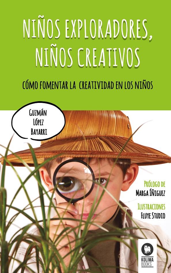 NIÑOS EXPLORADORES, NIÑOS CREATIVOS | 9788416364268 | LÓPEZ BAYARRI, GUZMÁN | Galatea Llibres | Librería online de Reus, Tarragona | Comprar libros en catalán y castellano online