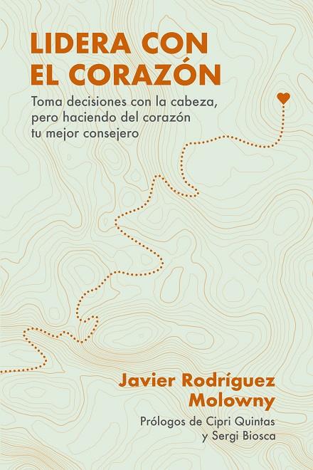 LIDERA CON EL CORAZÓN | 9788498755428 | RODRÍGUEZ MOLOWNY, JAVIER | Galatea Llibres | Llibreria online de Reus, Tarragona | Comprar llibres en català i castellà online