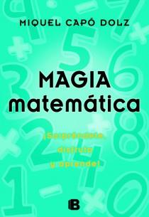 MAGIA MATEMÁTICA | 9788466650496 | CAPO DOLZ, MIGUEL | Galatea Llibres | Llibreria online de Reus, Tarragona | Comprar llibres en català i castellà online