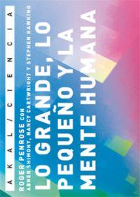 LO GRANDE, LO PEQUEÑO Y LA MENTE HUMANA | 9788446025634 | PENROSE, ROGER | Galatea Llibres | Librería online de Reus, Tarragona | Comprar libros en catalán y castellano online