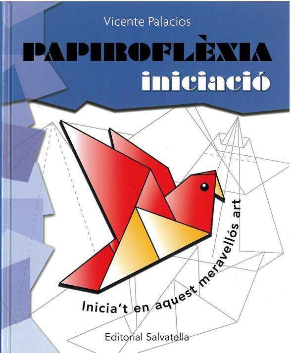 PAPIROFLEXIA : INICIACIO | 9788484123507 | PALACIOS GARRIDO, VICENTE | Galatea Llibres | Llibreria online de Reus, Tarragona | Comprar llibres en català i castellà online