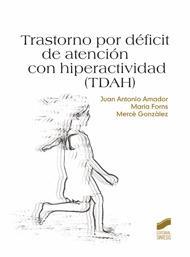 TRASTORNO POR DÉFICIT DE ATENCIÓN CON HIPERACTIVIDAD TDAH | 9788497567121 | AMADOR, JUAN ANTONIO | Galatea Llibres | Llibreria online de Reus, Tarragona | Comprar llibres en català i castellà online