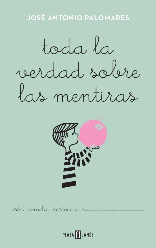 TODA LA VERDAD SOBRE LAS MENTIRAS | 9788401343414 | PALOMARES, JOSE ANTONIO | Galatea Llibres | Librería online de Reus, Tarragona | Comprar libros en catalán y castellano online