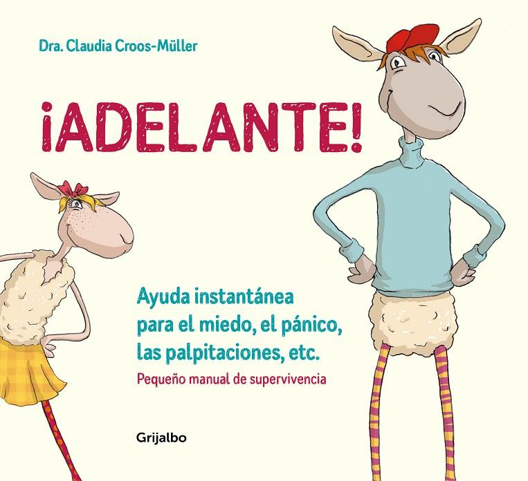 ADELANTE! AYUDA INSTANTÁNEA PARA EL MIEDO, EL PÁNICO Y LAS PALPITACIONES  | 9788416895588 | CROOS-MÜLLER, CLAUDIA | Galatea Llibres | Librería online de Reus, Tarragona | Comprar libros en catalán y castellano online