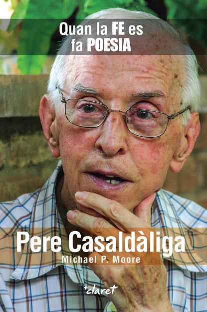 PERE CASALDÀLIGA: QUAN LA FE ES FA POESIA | 9788491363569 | MOORE, MICHAEL P. | Galatea Llibres | Llibreria online de Reus, Tarragona | Comprar llibres en català i castellà online