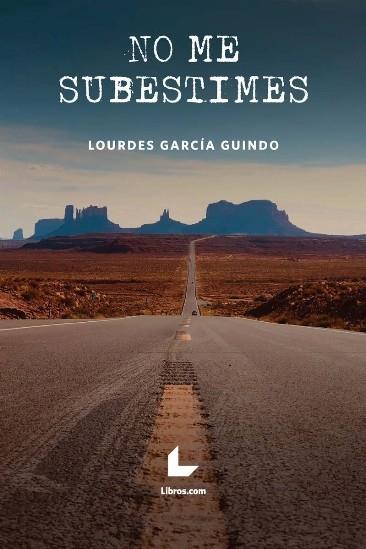 NO ME SUBESTIMES | 9788418527333 | GARCIA GUINDO, LOURDES | Galatea Llibres | Librería online de Reus, Tarragona | Comprar libros en catalán y castellano online