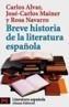 BREVE HISTORIA DE LA LITERATURA ESPAÑOLA | 9788420634036 | ALVAR, CARLOS | Galatea Llibres | Llibreria online de Reus, Tarragona | Comprar llibres en català i castellà online