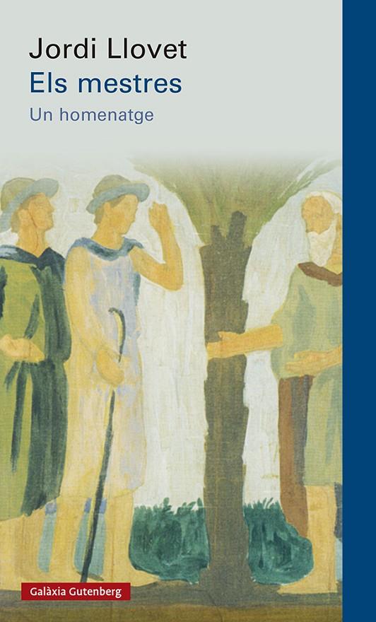 ELS MESTRES | 9788417971601 | LLOVET, JORDI | Galatea Llibres | Llibreria online de Reus, Tarragona | Comprar llibres en català i castellà online