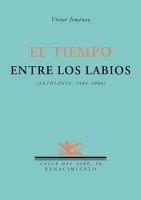 TIEMPO ENTRE LOS LABIOS, EL. ANTOLOGÍA POETICA 1984-2008 | 9788484724476 | JIMÉNEZ, VÍCTOR | Galatea Llibres | Llibreria online de Reus, Tarragona | Comprar llibres en català i castellà online