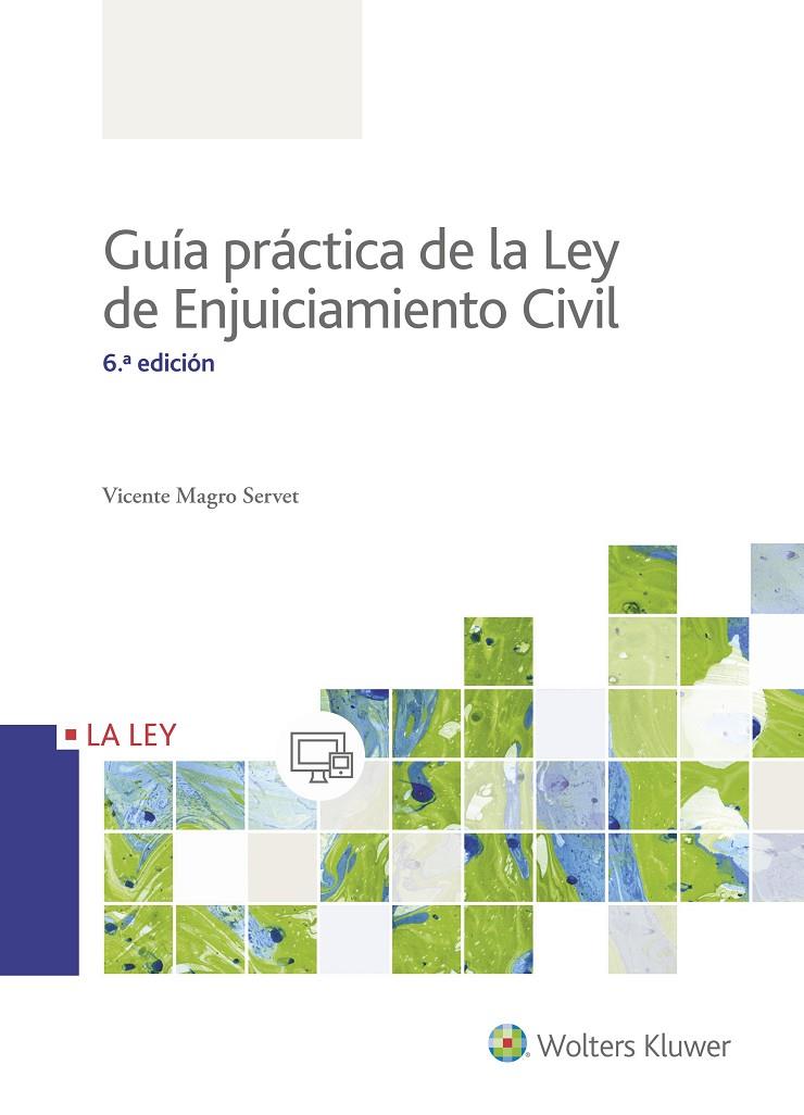 GUIA PRACTICA DE LA LEY DE ENJUICIAMIENTO CIVIL | 9788490206751 | MAGRO SERVET, VICENTE | Galatea Llibres | Llibreria online de Reus, Tarragona | Comprar llibres en català i castellà online