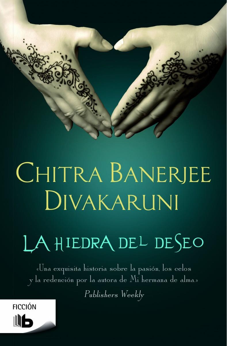 LA HIEDRA DEL DESEO | 9788490700730 | DIVAKARUNI, CHITRA BANERJEE | Galatea Llibres | Llibreria online de Reus, Tarragona | Comprar llibres en català i castellà online