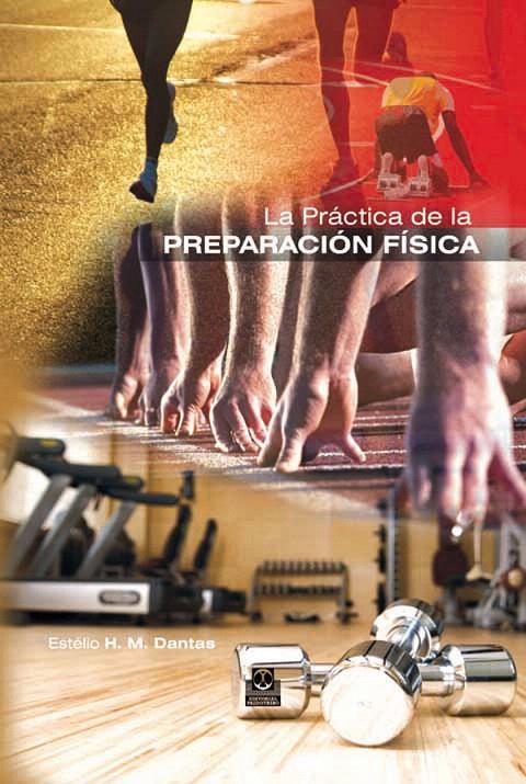 LA PRACTICA DE LA PREPARACION FISICA | 9788499100838 | DANTAS, ESTELIO HENRIQUE MARTI, N | Galatea Llibres | Llibreria online de Reus, Tarragona | Comprar llibres en català i castellà online