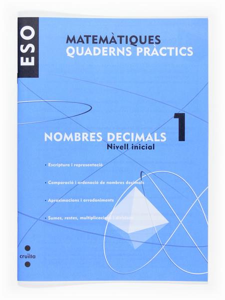 MATEMATIQUES QUADERNS PRACTICS NOMBRES DECIMALS | 9788466116749 | ROMERALO RODRÍGUEZ, BENITO/ARÉVALO, RAFAELA/ROIG COMPANY, ALBERT | Galatea Llibres | Librería online de Reus, Tarragona | Comprar libros en catalán y castellano online