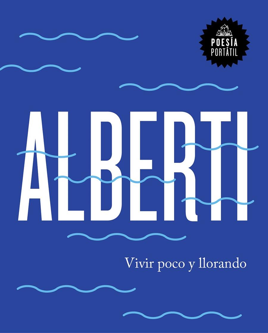 VIVIR POCO Y LLORANDO | 9788439734222 | ALBERTI, RAFAEL | Galatea Llibres | Llibreria online de Reus, Tarragona | Comprar llibres en català i castellà online