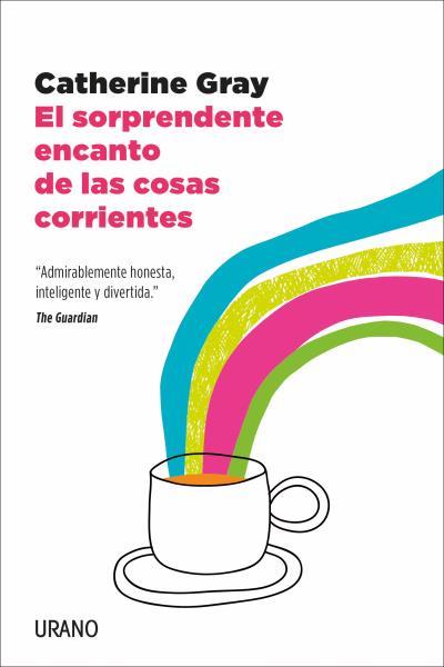 EL SORPRENDENTE ENCANTO DE LAS COSAS CORRIENTES | 9788417694005 | GRAY, CATHERINE | Galatea Llibres | Librería online de Reus, Tarragona | Comprar libros en catalán y castellano online