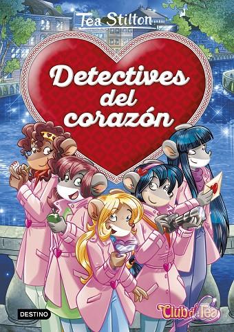 DETECTIVES DEL CORAZÓN. TEA STILTON | 9788408180999 | Galatea Llibres | Librería online de Reus, Tarragona | Comprar libros en catalán y castellano online