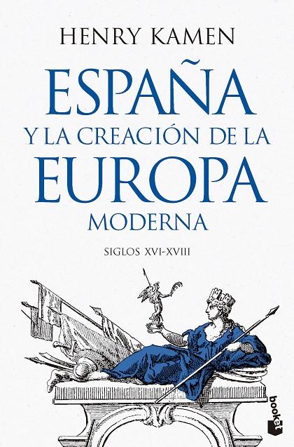 ESPAÑA Y LA CREACIÓN DE LA EUROPA MODERNA | 9788467079364 | KAMEN, HENRY | Galatea Llibres | Llibreria online de Reus, Tarragona | Comprar llibres en català i castellà online