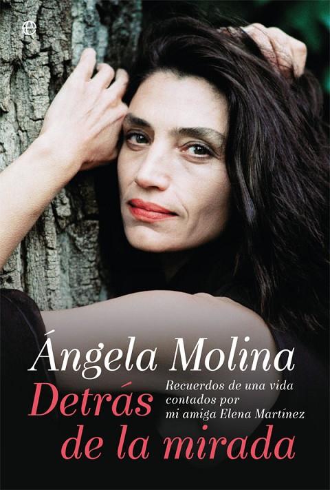 ÁNGELA MOLINA. DETRÁS DE LA MIRADA | 9788491640554 | MOLINA, ÁNGELA/MARTÍNEZ, ELENA | Galatea Llibres | Llibreria online de Reus, Tarragona | Comprar llibres en català i castellà online