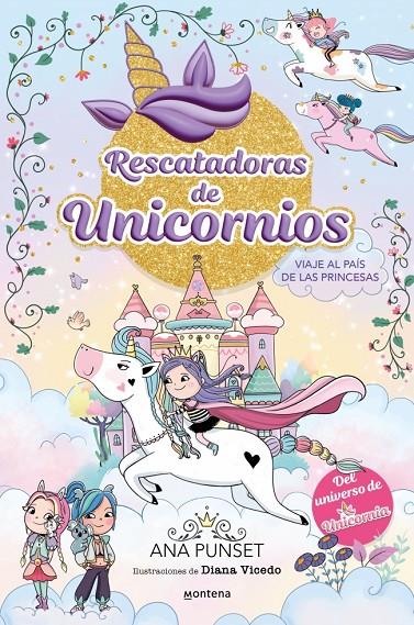 RESCATADORAS DE UNICORNIOS 9 - VIAJE AL PAIS DE LAS PRINCESAS | 9788418594311 | PUNSET, ANA | Galatea Llibres | Llibreria online de Reus, Tarragona | Comprar llibres en català i castellà online