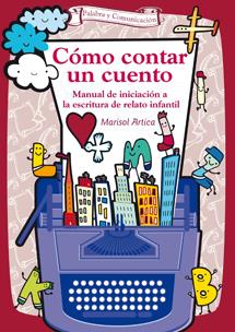 CÓMO CONTAR UN CUENTO | 9788490230466 | ARTICA ZURANO, MARISOL | Galatea Llibres | Librería online de Reus, Tarragona | Comprar libros en catalán y castellano online