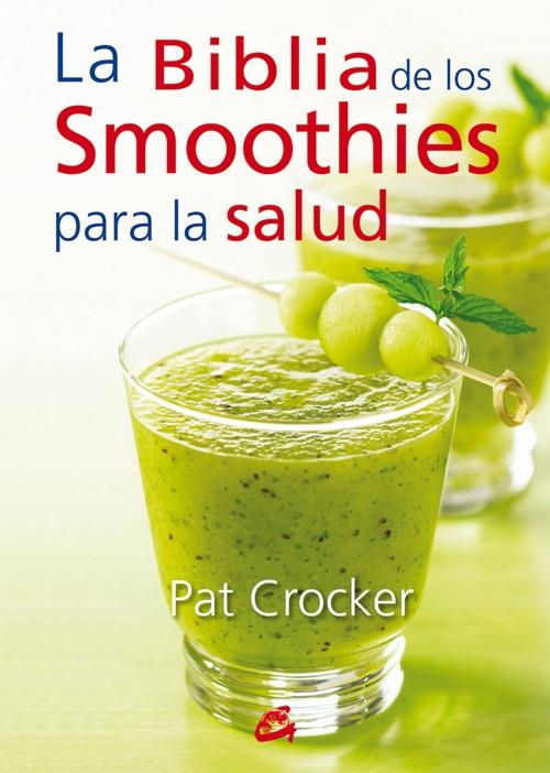 LA BIBLIA DE LOS SMOOTHIES PARA LA SALUD | 9788484454953 | CROCKER, PAT | Galatea Llibres | Librería online de Reus, Tarragona | Comprar libros en catalán y castellano online