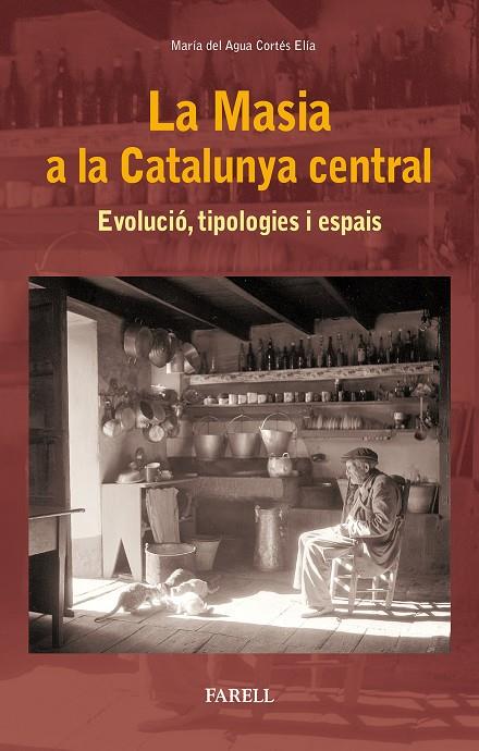 LA MASIA A LA CATALUNYA CENTRAL | 9788417116040 | DEL AGUA CORTES, MARIA | Galatea Llibres | Librería online de Reus, Tarragona | Comprar libros en catalán y castellano online
