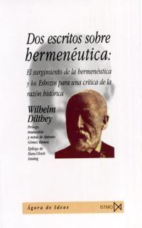 DOS ESCRITOS SOBRE HERMENEUTICA: EL SURGIMIENTO DE LA HERMEN | 9788470903618 | DILTHEY, WILHELM | Galatea Llibres | Librería online de Reus, Tarragona | Comprar libros en catalán y castellano online