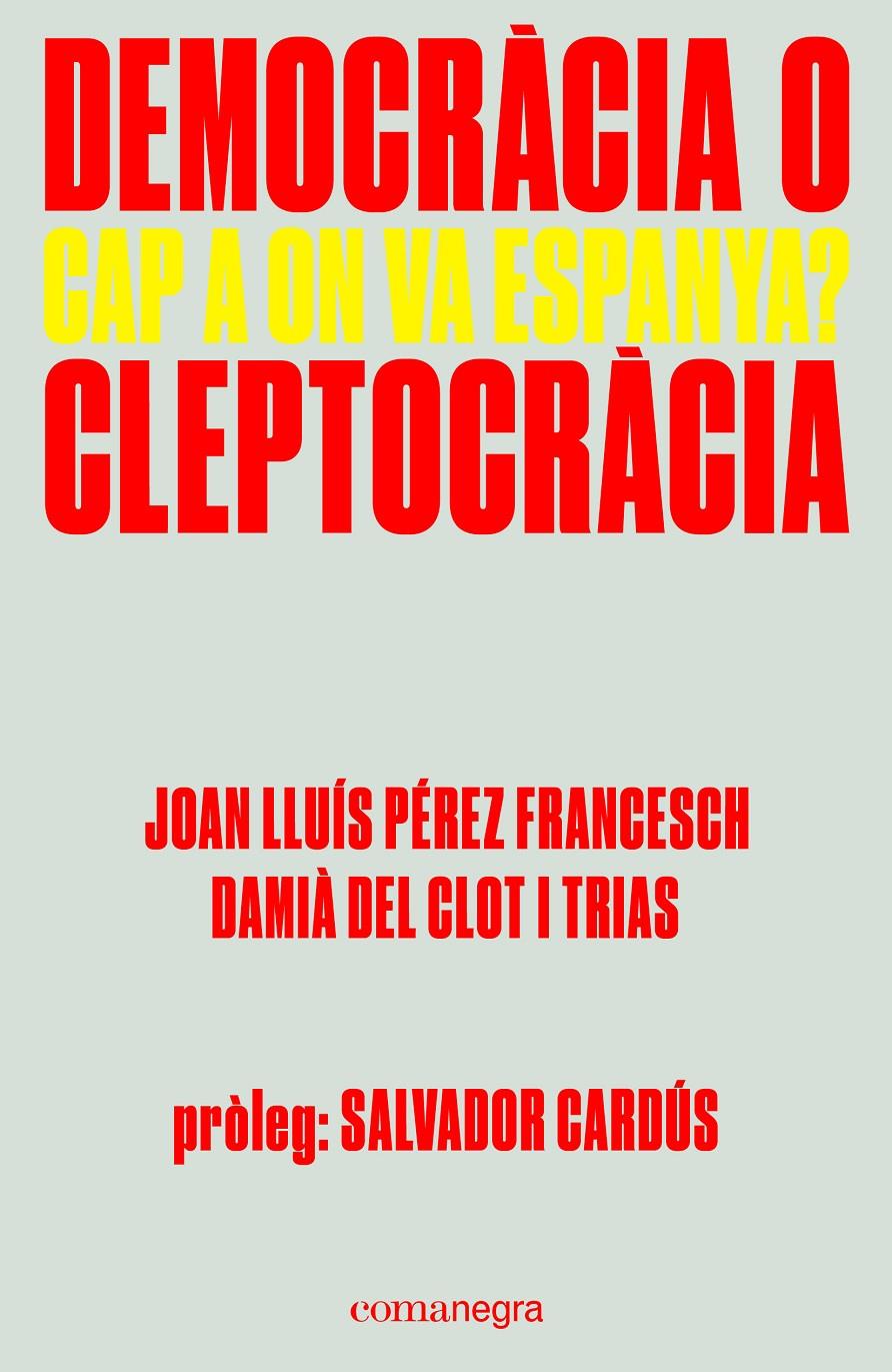 DEMOCRÀCIA O CLEPTOCRÀCIA | 9788416605309 | PÉREZ FRANCESCH, JOAN LLUÍS/DEL CLOT I TRIAS, DAMIÀ | Galatea Llibres | Llibreria online de Reus, Tarragona | Comprar llibres en català i castellà online
