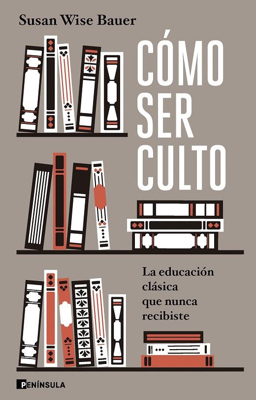 CÓMO SER CULTO | 9788411002448 | WISE BAUER, SUSAN | Galatea Llibres | Llibreria online de Reus, Tarragona | Comprar llibres en català i castellà online