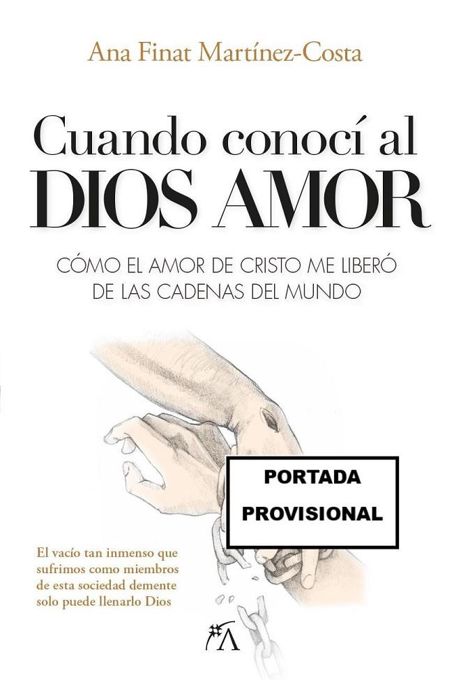 CUANDO CONOCI A DIOS AMOR | 9788410354050 | FINAT MARTÍNEZ-COSTA, ANA | Galatea Llibres | Librería online de Reus, Tarragona | Comprar libros en catalán y castellano online