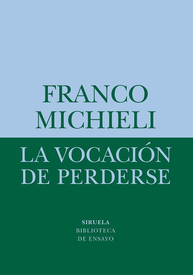 LA VOCACIÓN DE PERDERSE | 9788418708541 | MICHIELI, FRANCO | Galatea Llibres | Librería online de Reus, Tarragona | Comprar libros en catalán y castellano online