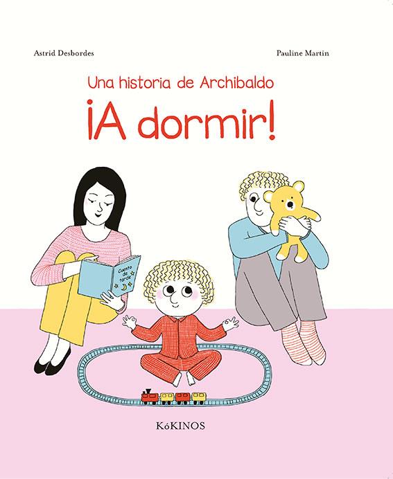 UNA HISTORIA DE ARCHIBALDO ¡A DORMIR! | 9788417074333 | DESBORDES, ASTRID | Galatea Llibres | Librería online de Reus, Tarragona | Comprar libros en catalán y castellano online