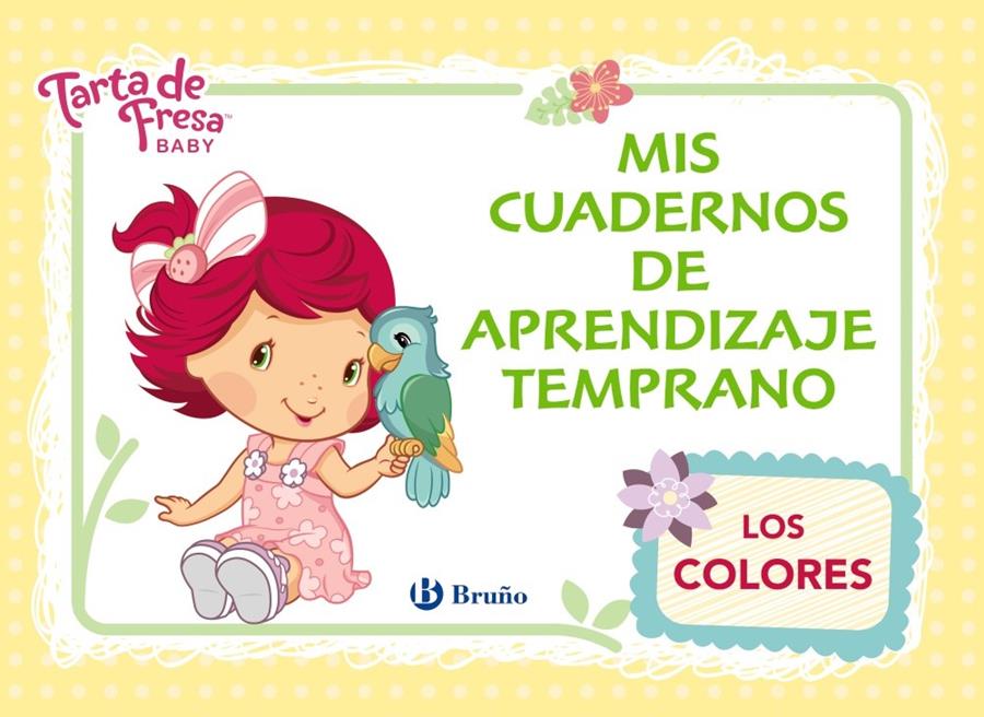 TARTA DE FRESA BABY MIS CUADERNOS DE APRENDIZAJE TEMPRANO 2. LOS COLORES | 9788469600696 | IGLESIAS, ROSA M.ª | Galatea Llibres | Llibreria online de Reus, Tarragona | Comprar llibres en català i castellà online