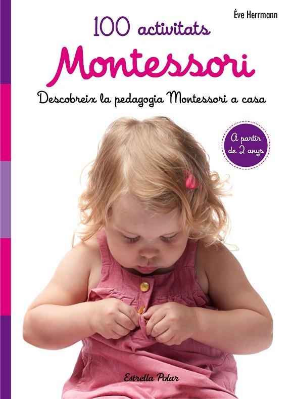 100 ACTIVITATS MONTESSORI | 9788491371793 | ÈVE HERRMANN | Galatea Llibres | Librería online de Reus, Tarragona | Comprar libros en catalán y castellano online