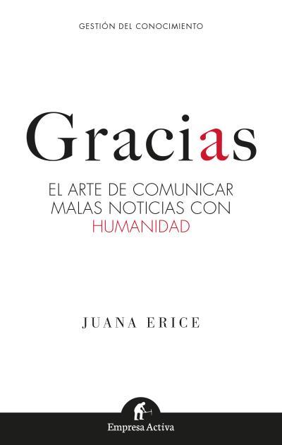 GRACIAS EL ARTE DE COMUNICAR MALAS NOTICIAS | 9788416997121 | ERICE, JUANA | Galatea Llibres | Librería online de Reus, Tarragona | Comprar libros en catalán y castellano online