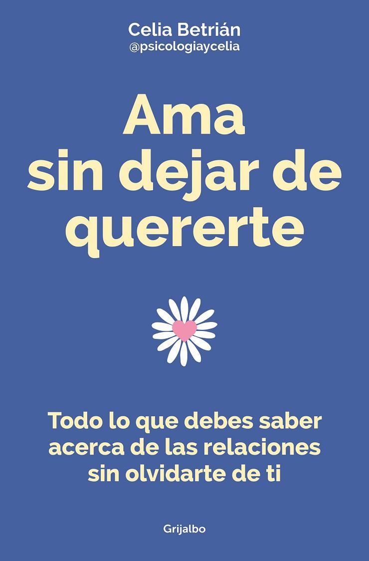 AMA SIN DEJAR DE QUERERTE | 9788425362255 | BETRIÁN, CELIA | Galatea Llibres | Librería online de Reus, Tarragona | Comprar libros en catalán y castellano online