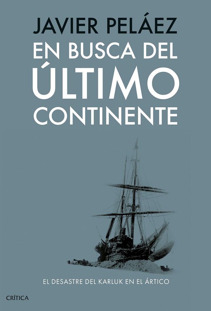 EN BUSCA DEL ÚLTIMO CONTINENTE | 9788491998433 | PELÁEZ, JAVIER | Galatea Llibres | Librería online de Reus, Tarragona | Comprar libros en catalán y castellano online