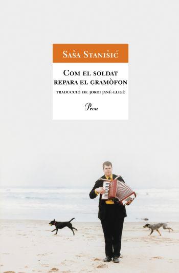 COM EL SOLDAT REPARA EL GRAMOFON | 9788484372868 | STANISIC, SASA | Galatea Llibres | Librería online de Reus, Tarragona | Comprar libros en catalán y castellano online