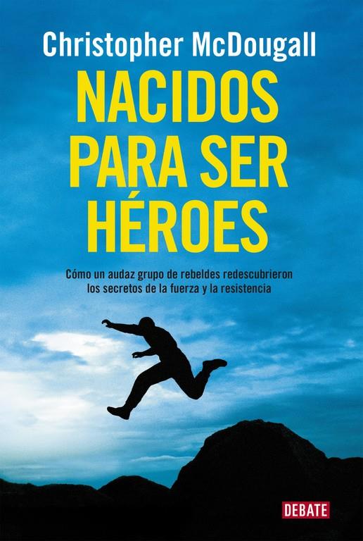NACIDOS PARA SER HÉROES | 9788499925462 | MCDOUGALL, CHRISTOPHER | Galatea Llibres | Librería online de Reus, Tarragona | Comprar libros en catalán y castellano online